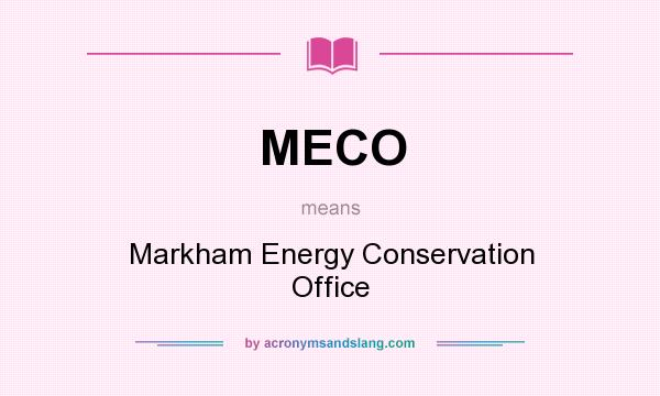 What does MECO mean? It stands for Markham Energy Conservation Office