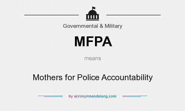 What does MFPA mean? It stands for Mothers for Police Accountability