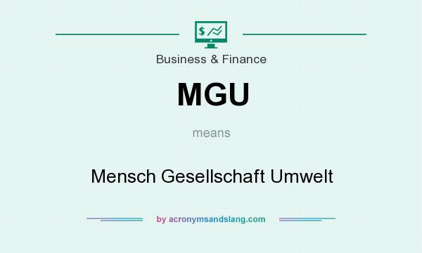What does MGU mean? It stands for Mensch Gesellschaft Umwelt