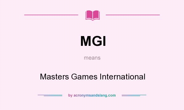 What does MGI mean? It stands for Masters Games International