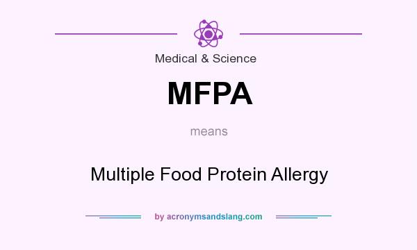 What does MFPA mean? It stands for Multiple Food Protein Allergy