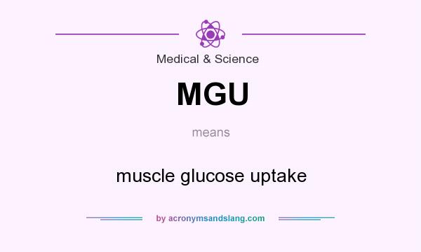 What does MGU mean? It stands for muscle glucose uptake
