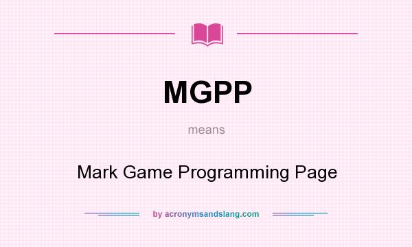 What does MGPP mean? It stands for Mark Game Programming Page