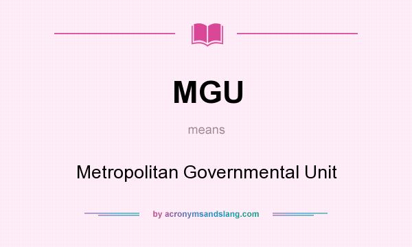 What does MGU mean? It stands for Metropolitan Governmental Unit