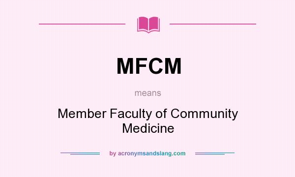 What does MFCM mean? It stands for Member Faculty of Community Medicine