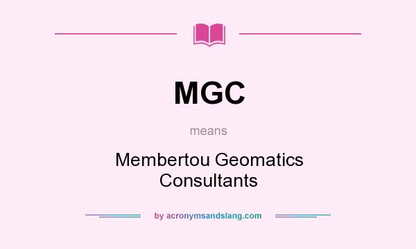 What does MGC mean? It stands for Membertou Geomatics Consultants