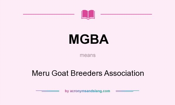 What does MGBA mean? It stands for Meru Goat Breeders Association