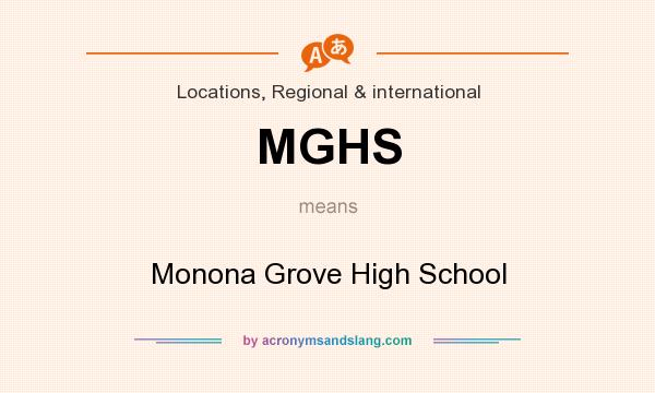 What does MGHS mean? It stands for Monona Grove High School