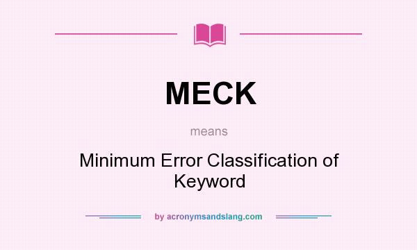 What does MECK mean? It stands for Minimum Error Classification of Keyword