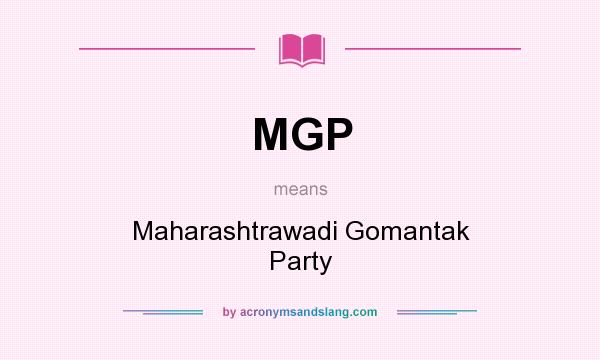 What does MGP mean? It stands for Maharashtrawadi Gomantak Party