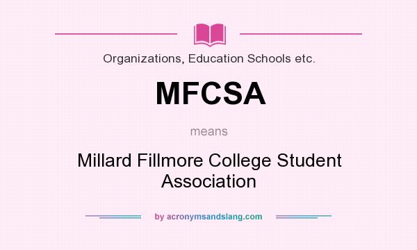 What does MFCSA mean? It stands for Millard Fillmore College Student Association