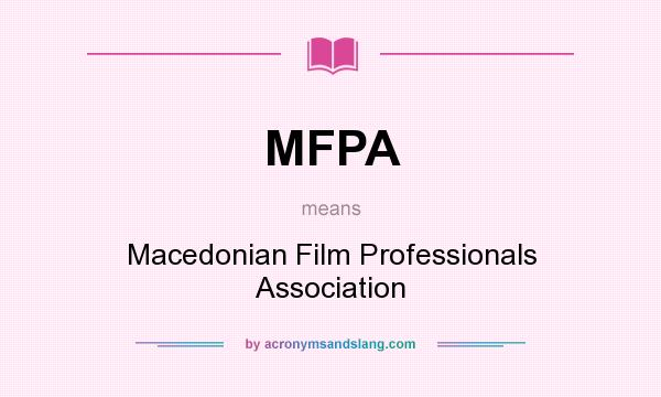 What does MFPA mean? It stands for Macedonian Film Professionals Association