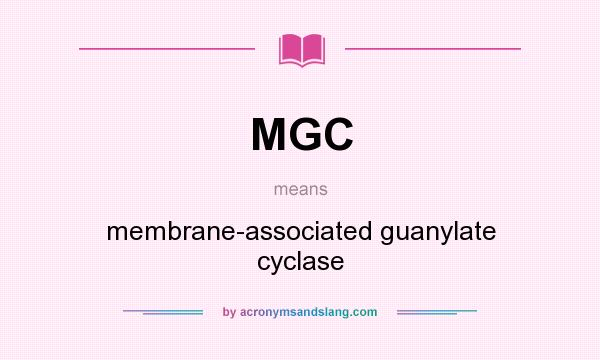 What does MGC mean? It stands for membrane-associated guanylate cyclase