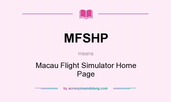 What does MFSHP mean? It stands for Macau Flight Simulator Home Page