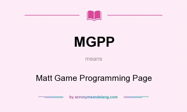 What does MGPP mean? It stands for Matt Game Programming Page