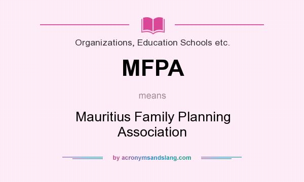 What does MFPA mean? It stands for Mauritius Family Planning Association