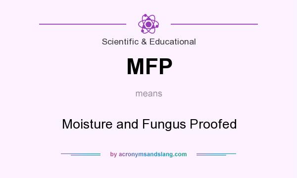 What does MFP mean? It stands for Moisture and Fungus Proofed