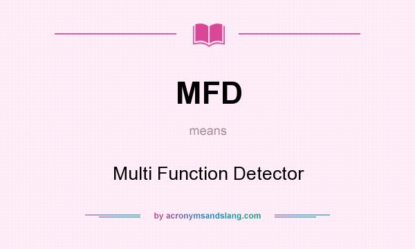 What does MFD mean? It stands for Multi Function Detector
