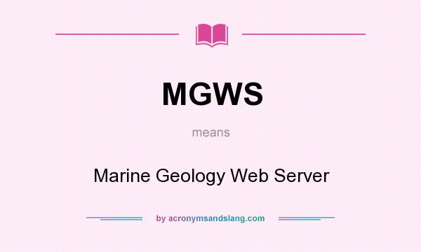 What does MGWS mean? It stands for Marine Geology Web Server