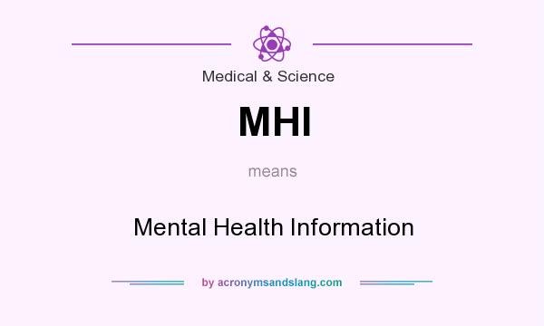What does MHI mean? It stands for Mental Health Information
