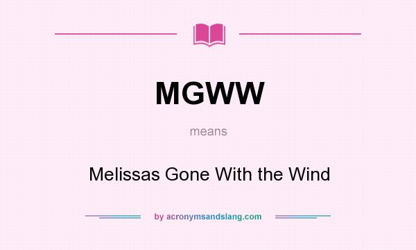 What does MGWW mean? It stands for Melissas Gone With the Wind