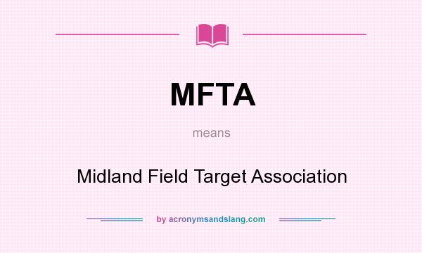 What does MFTA mean? It stands for Midland Field Target Association