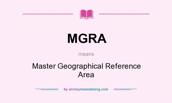 What does MGRA mean? It stands for Master Geographical Reference Area