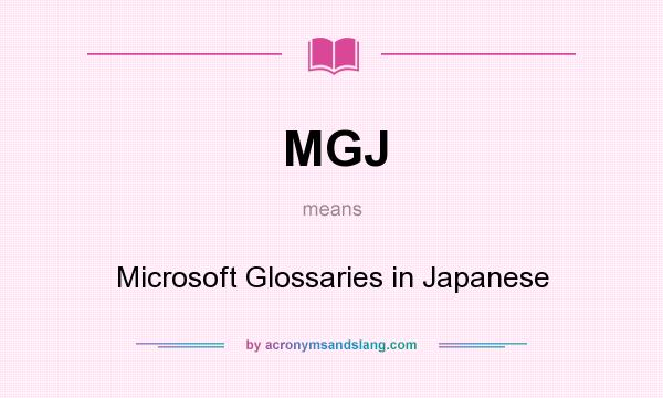 What does MGJ mean? It stands for Microsoft Glossaries in Japanese