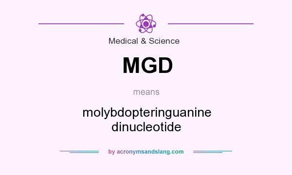 What does MGD mean? It stands for molybdopteringuanine dinucleotide