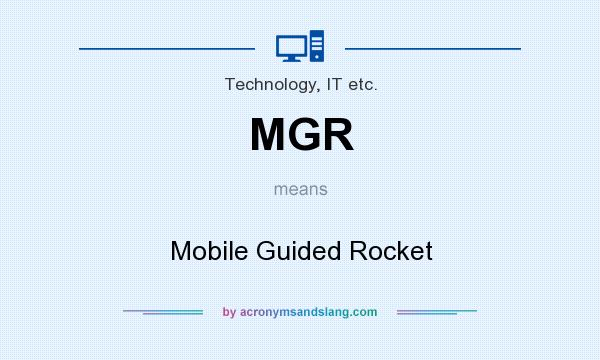 What does MGR mean? It stands for Mobile Guided Rocket