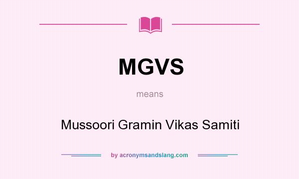 What does MGVS mean? It stands for Mussoori Gramin Vikas Samiti