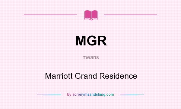 What does MGR mean? It stands for Marriott Grand Residence