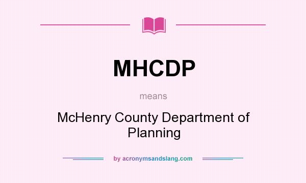 What does MHCDP mean? It stands for McHenry County Department of Planning