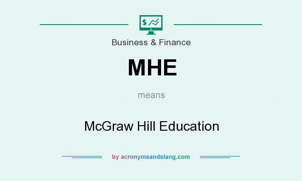 What does MHE mean? It stands for McGraw Hill Education