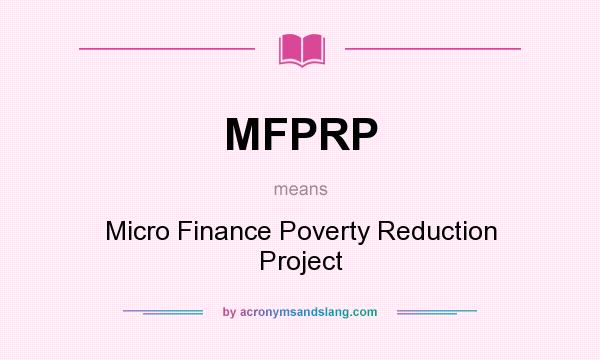 What does MFPRP mean? It stands for Micro Finance Poverty Reduction Project