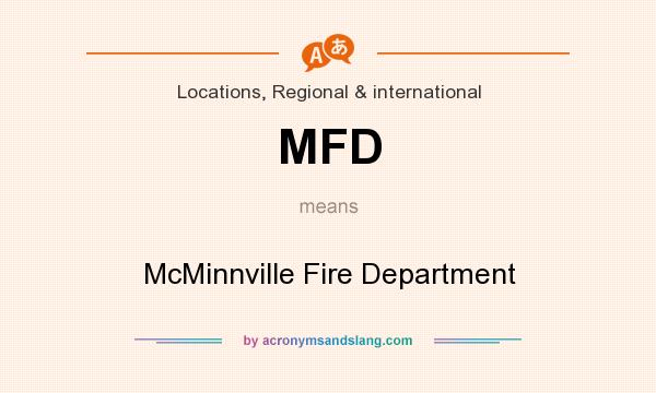 What does MFD mean? It stands for McMinnville Fire Department