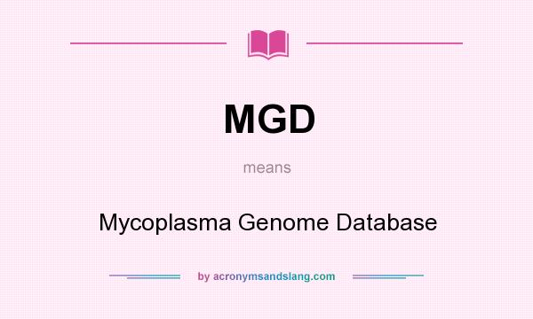 What does MGD mean? It stands for Mycoplasma Genome Database