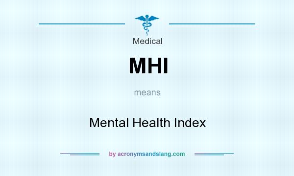 What does MHI mean? It stands for Mental Health Index