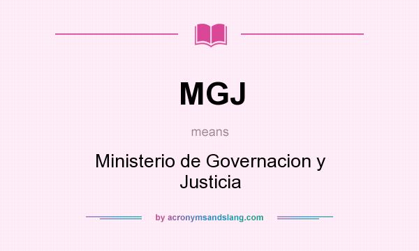 What does MGJ mean? It stands for Ministerio de Governacion y Justicia