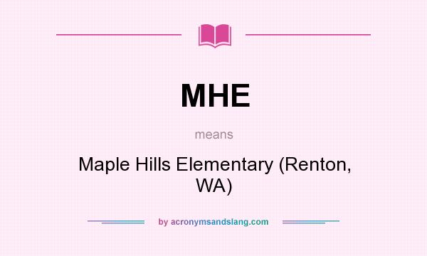 What does MHE mean? It stands for Maple Hills Elementary (Renton, WA)