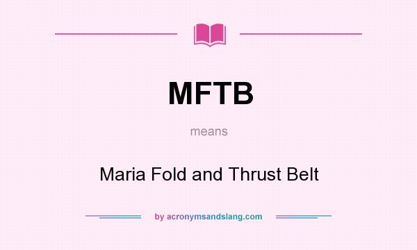 What does MFTB mean? It stands for Maria Fold and Thrust Belt