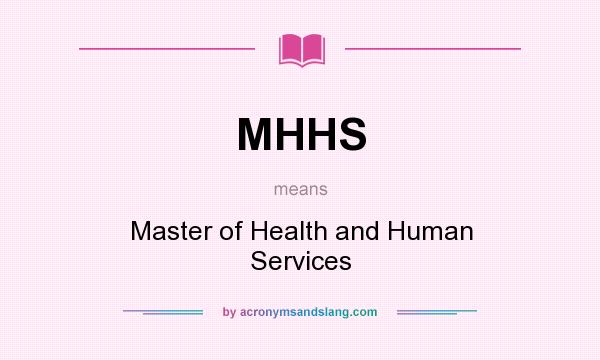 What does MHHS mean? It stands for Master of Health and Human Services