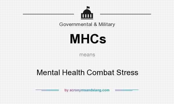 What does MHCs mean? It stands for Mental Health Combat Stress
