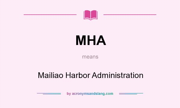 What does MHA mean? It stands for Mailiao Harbor Administration