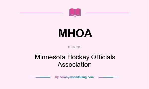 What does MHOA mean? It stands for Minnesota Hockey Officials Association