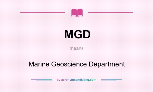What does MGD mean? It stands for Marine Geoscience Department