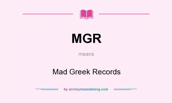 What does MGR mean? It stands for Mad Greek Records