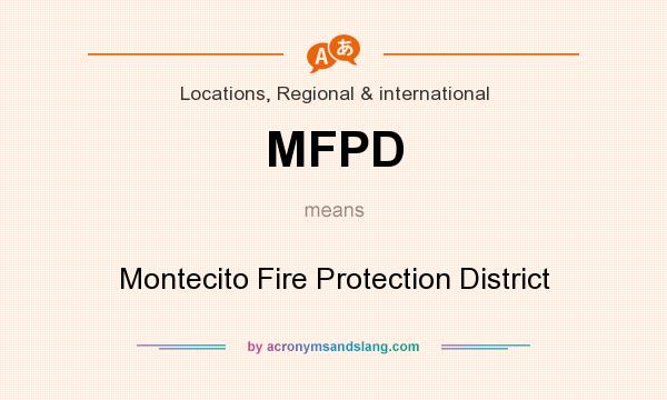 What does MFPD mean? It stands for Montecito Fire Protection District
