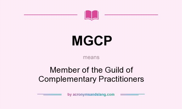 What does MGCP mean? It stands for Member of the Guild of Complementary Practitioners
