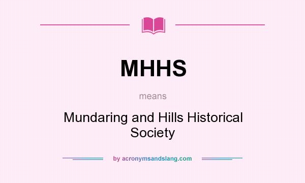 What does MHHS mean? It stands for Mundaring and Hills Historical Society